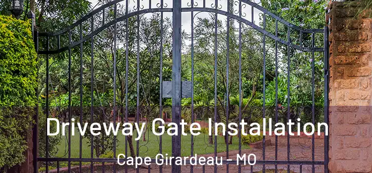 Driveway Gate Installation Cape Girardeau - MO
