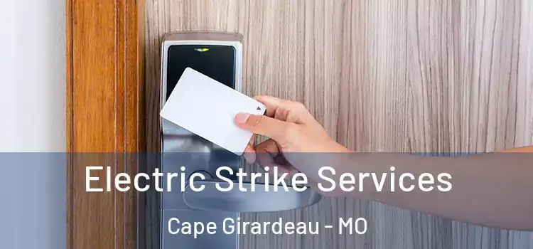 Electric Strike Services Cape Girardeau - MO