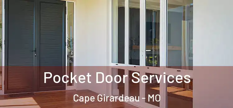 Pocket Door Services Cape Girardeau - MO